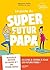 Le guide du super futur papa by Benjamin Perrier