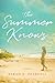 The Summer Knows by Sarah E Pearsall The Summer Knows by Sarah E Pearsall