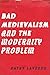 Bad Medievalism and the Modernity Problem