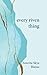 every riven thing by Amrita Skye Blaine