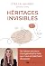 Héritages invisibles - Se libérer des liens transgénérationnels qui nous empêchent d'avancer (French Edition)