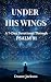 Under His Wings: A 7-Day De...