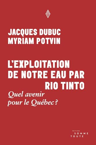 L'EXPLOITATION DE NOTRE EAU PAR RIO TINTO (Paperback)