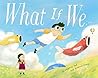 What If We...