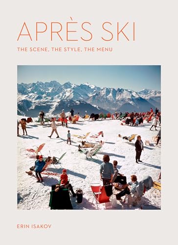 Après Ski: The Scene, the Style, the Menu (Hardcover)