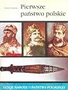 Pierwsze państwo polskie (Dzieje Narodu i Państwa Polskiego, #I-2)