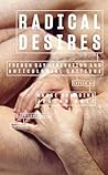 Radical Desires: ...