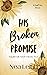 His Broken Promise (Daybrea...
