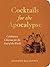 Cocktails for the Apocalypse by Jennifer McCartney