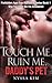 Touch Me, Ruin Me, Daddy's Pet by Nyssa Kim