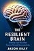 The Resilient Brain: Rewiri...