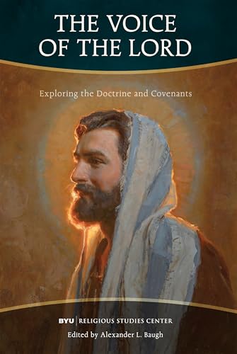 The Voice of the Lord: Exploring the Doctrine and Covenants (Hardcover)
