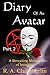 Diary of an Avatar Part 2: ...