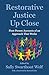 Restorative Justice Up Close: First-Person Accounts of an Approach That Works