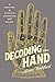Decoding the Hand: A History of Science, Medicine, and Magic