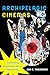 Archipelagic Cinemas by Dag S. Yngvesson