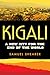 Kigali: A New City for the End of the World (Atelier: Ethnographic Inquiry in the Twenty-First Century) (Volume 20)