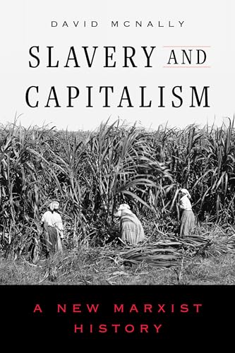 Slavery and Capitalism: A New Marxist History (Hardcover)