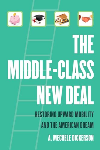 Middle-Class New Deal: Restoring Upward Mobility and the American Dream (Paperback)