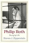 Philip Roth: Stung by Life (Jewish Lives)