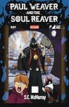 Paul Weaver and the Soul Reaver by Sean McMurray Paul Weaver and the Soul Reaver by Sean McMurray
