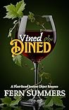Vined & Dined: A ...