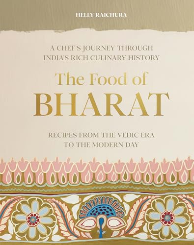The Food of Bharat: A Chef's Journey through India's Rich Culinary History (Hardcover)