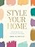 Style Your Home: Design Sec...
