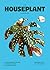 The Houseplant Handbook: A ...