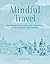 Mindful Travel: Inspiring s...