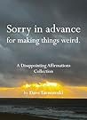 Sorry in advance for making things weird. by Dave Tarnowski
