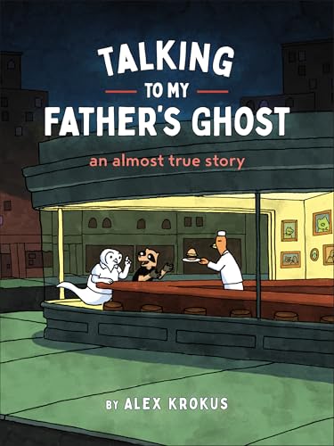 Talking to My Father's Ghost: An Almost True Story (Paperback)