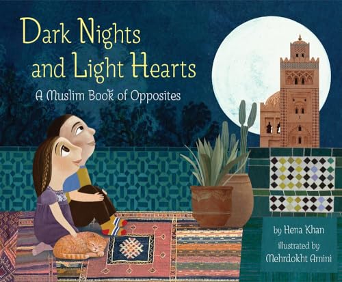 Dark Nights and Light Hearts: A Muslim Book of Opposites (Hardcover)