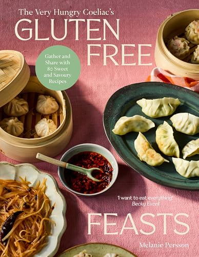 Gluten-Free Feasts: Gather and Share with 80 Sweet and Savoury Recipes (Hardcover)