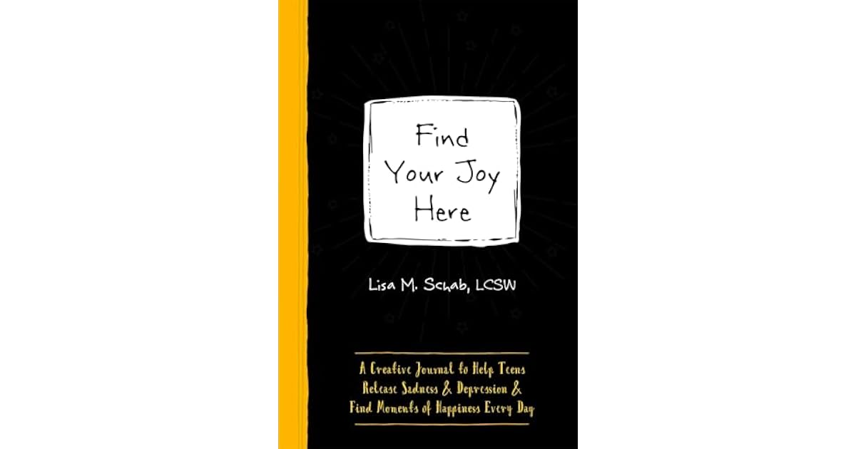 Book giveaway for Find Your Joy Here: A Creative Journal to Help Teens ...