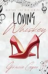 Loving Whiskey