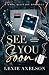 See You Soon (Scarred Executioners, #1)
