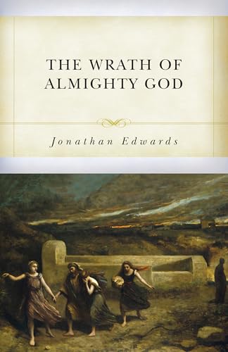 The Wrath of Almighty God: Sermons on God’s Judgment Against Sinners (Paperback)