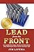 Lead from the Front by Jim Lipuma