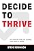 Decide to Thrive by Steve Robinson