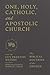 One, Holy, Catholic, and Apostolic Church: The Biblical Doctrine of the Church (We Believe)