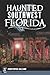 Haunted Southwest Florida