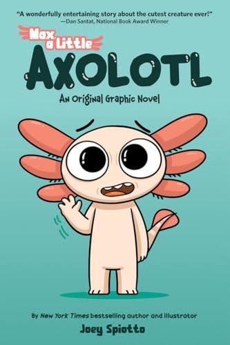 Max, a Little Axolotl #1 (An Original Graphic Novel)