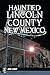 Haunted Lincoln County, New Mexico (Haunted America)