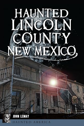 Haunted Lincoln County, New Mexico (Haunted America)