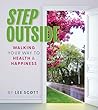 Step Outside: Walking Your Way to Health & Happiness Step Outside: Walking Your Way to Health & Happiness
