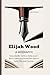 ELIJAH WOOD (A BIOGRAPHY): ...