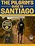 The Pilgrim's Guide to Sant...
