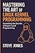 Mastering the Art of Linux Kernel Programming: Unraveling the Secrets of Expert-Level Programming