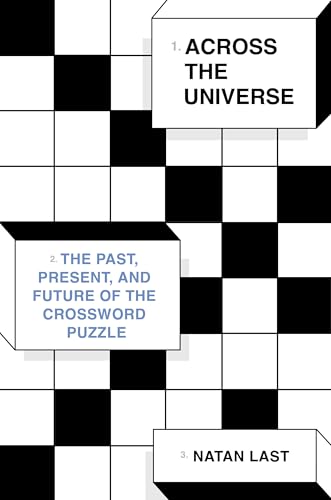 Across the Universe: The Past, Present, and Future of the Crossword Puzzle (Hardcover)